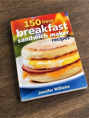 150 Best Breakfast Sandwich Maker Recipes Jennifer Williams Cookbook Color Photo